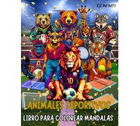 Animales deportivos - Libro para colorear mandalas - Hermosos diseños de arte de mandala para estimular la imaginación, útiles para aliviar la ... este maravilloso libro sobre animales !