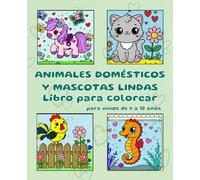 Animales domésticos y mascotas adorables - Libro para colorear: Una aventura de colores con los animales más tiernos