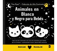 Animales en Blanco y Negro para Bebés: Libro de alto contraste con caras de animales para bebés de 0 a 6 meses - estimulación visual y desarrollo sensorial (Tiny Eyes™ - Colección de Alto Contraste)