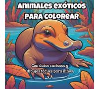 Animales exóticos para colorear: 20 animales raros y salvajes con datos curiosos - Dibujos grandes y fáciles para niños 4-8 años