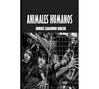 ANIMALES HUMANOS: El hambre como arma de guerra