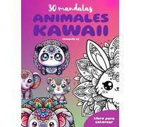 ANIMALES KAWAII. Libro de colorear para niños y adultos con estilo mandala.: Libro de colorear con 30 animales Kawaii estilo mandala y sus cualidades únicas. (ANIMALES KAWAII Mandalas)
