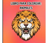 Animales: Libro para Colorear: Libro relajante para pintar animales