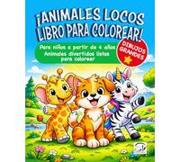 ¡Animales Locos! Libro para Colorear: Animales divertidos y combinados con dibujos grandes y fáciles de colorear: libro infantil creativo para niños y niñas a partir de 4 años - MezclaLoca