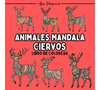 Animales Mandala - Ciervos: Un Libro de Colorear Mandala Único para Niños y Adultos
