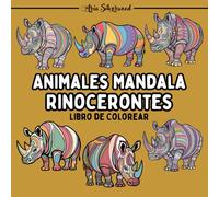 Animales Mandala - Rinocerontes: Un Libro de Colorear Mandala Único para Niños y Adultos