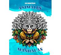 Animales Mandalas: Colorea tu Fuego Interior - 50 Diseños Terapéuticos con Frases de Poder - especial para adultos
