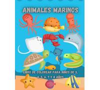Animales marinos: Libro de colorear para niños de 3, 4, 5, 6, 7 y 8 años: Animales bebés tiernos del océano. Animales divertidos del mar. (Animales Para Colorear)