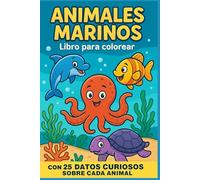 Animales Marinos: Libro para colorear: Descubre el fascinante mundo de los animales marinos mientras te diviertes coloreando. ¡Más de 25 especies para colorear!