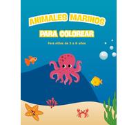 Animales marinos para colorear: Para niños de 3 a 6 años · Dibujos grandes y fáciles