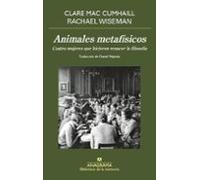Animales metafísicos: Cuatro mujeres que hicieron renacer la filosofia/ How Four Women Brought Philosophy Back to Life (Biblioteca de la memoria)
