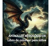 Animales mitológicos: libro de colorear para niños
