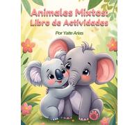 Animales Mixtos: Libro de Actividades: Colorear, Laberintos, Trazado y Unir para Niños de 4 a 8 años