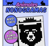 ANIMALES NONOGRAMAS: 50 ADIVINANZAS PARA RESOLVER EN NONOGRAMAS. PASATIEMPOS PARA TODAS LAS EDADES, 50 ROMPECABEZAS.