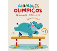 ANIMALES OLÍMPICOS: 50 ANIMALES Y 50 DEPORTES PARA COLOREAR - ANIMALES DIVERTIDOS QUE PRACTICAN UN DEPORTE - UNA FORMA SIMPÁTICA DE CONOCER LOS ANIMALES Y LAS DIFERENTES DISCIPLINAS DEPORTIVAS