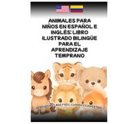 Animales para Niños en Español e Inglés: Libro Ilustrado Bilingüe para el Aprendizaje Temprano: Vocabulario básico con ilustraciones educativas para ... preescolar y primeros lectores (BeeGraf Kids)