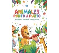 Animales Punto a Punto: Diviértete dibujando y coloreando