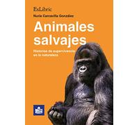 Animales salvajes. Historias de supervivencia en la naturaleza