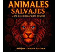 Animales Salvajes - Libro de Colorear para Adultos y Niños: Manualidades Relajantes, Pasatiempos Creativos, Libros para Colorear Mandalas, Arte Relajante Vol. 1, Coloring Book