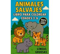 Animales Salvajes - Libro para Colorear: Para niños y niñas de 3 a 6 años | 60 dibujos adorables para pintar | Estimula la creatividad y la motricidad
