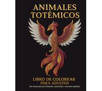 Animales Totémicos: Libro para colorea de adultos