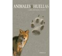 ANIMALES & HUELLAS (GUÍAS DEL NATURALISTA- MAMÍFEROS)