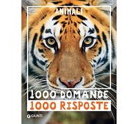 Animali. 1000 domande 1000 risposte