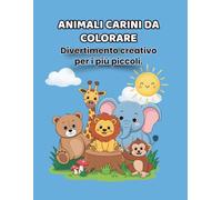 Animali Carini da Colorare: Libro da colorare per bambini dai 3 ai 7 anni