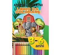 Animali Carini - Libro da Colorare per Bambini 3-6 anni: Disegni semplici e divertenti per bambini in eta prescolare