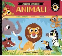 Animali. Cerca e trova. Conta. Impara. Ediz. a colori (Ascolta e impara)
