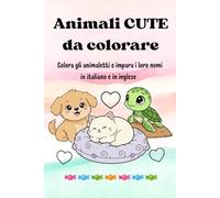 Animali cute da colorare: Colora gli animaletti e impara il loro nomi in italiano e in inglese