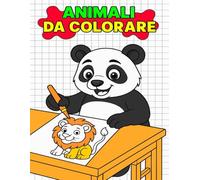 ANIMALI DA COLORARE: 100 simpatici animali da scoprire e colorare! Per bambini dai 3 anni in su