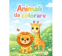 Animali da colorare: Album animali da colorare con nomi in italiano e inglese - impara colorando!
