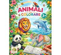 Animali da colorare (Fantastici libri da colorare per bambini)