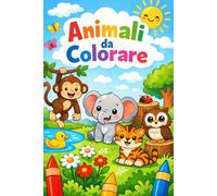 Animali da colorare - libro per bambini da colorare: Impara i nomi degli animali mentre colori