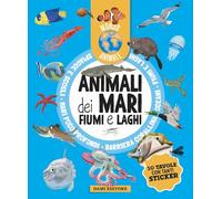 Animali dei mari, fiumi e laghi. Mondo animale. Con adesivi. Ediz. a colori