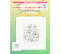 Animali del Bosco Felici da Colorare: 50 disegni da colorare
