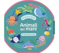 Animali del mare. Animali di feltro. Ediz. a colori