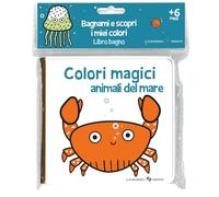 Animali del mare. Colori magici (Libri per i più piccoli)