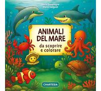 Animali del mare da scoprire e colorare. Ediz. a caratteri grandi (Scopri e colora)