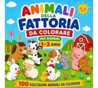 Animali della Fattoria da Colorare per bambini 1-3 anni: Intrattieni il tuo bimbo in modo educativo, lontano dagli schermi