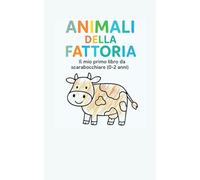Animali della fattoria: Il mio primo libro da scarabocchiare (0-2 anni)