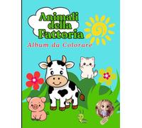 Animali della Fattoria il mondo di Sefora: album da colorare + 1 anno