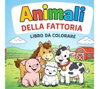 Animali della Fattoria - Libro da Colorare