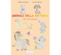 Animali della fattoria: libro da colorare (i colori del cuore)