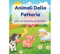 Animali Della Fattoria: Libro da colorare per bambini