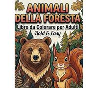 Animali della Foresta: Libro da Colorare per Adulti | Bold & Easy | 55 Disegni Semplici e Rilassanti con Linee Spesse | Pagine su un Solo Lato