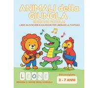 Animali della Giungla - Edizione Piccola!: Libro da scrivere e colorare per liberare la fantasia