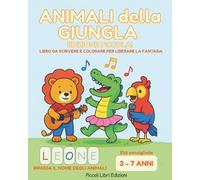 Animali della Giungla - Edizione piccola: Libro da scrivere e colorare per liberare la fantasia (Colora e Scopri - Libri Educativi)