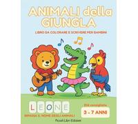 Animali della Giungla: Libro da colorare e scrivere per bambini